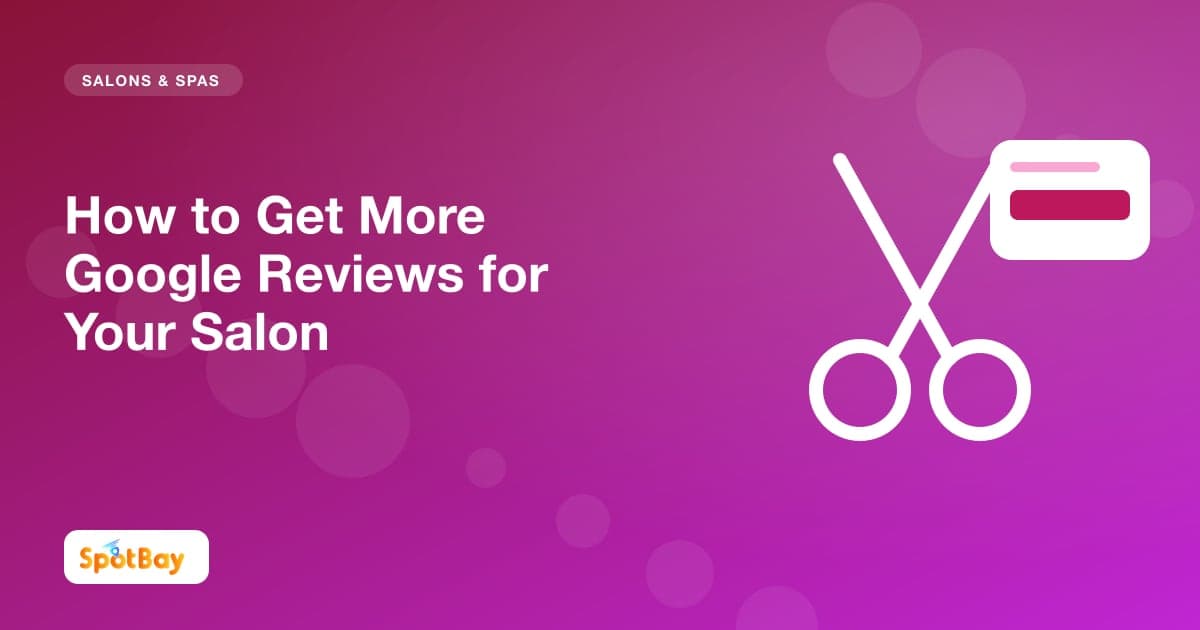 How to Get More Google Reviews for Your Salon